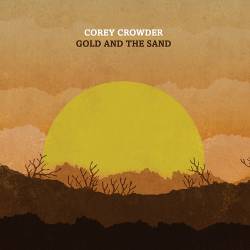 Corey Crowder : Gold and the Sand